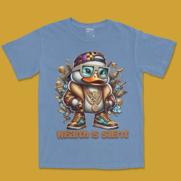 T-SHIRT WEALTH IS SILENT